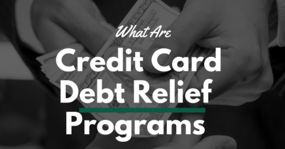 What Are Credit Card Debt Relief Programs