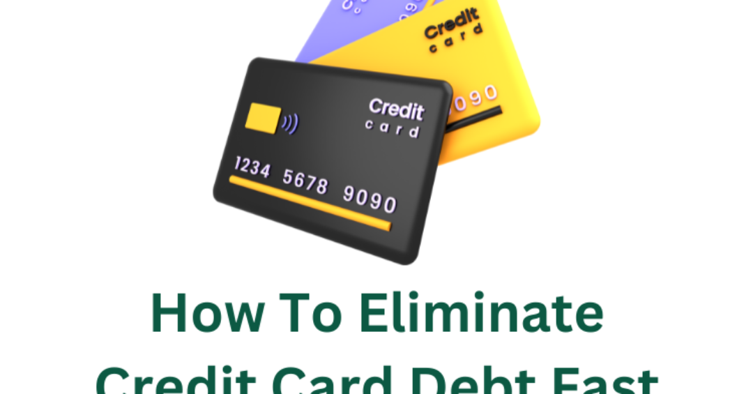 How to eliminate credit card debt quickly